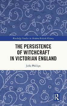 The Persistence of Witchcraft in Victorian England