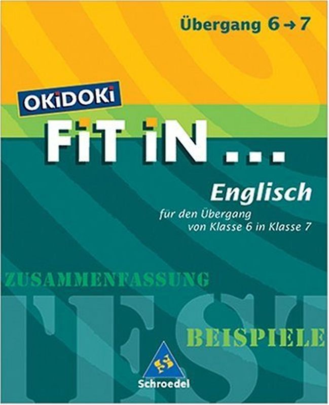 OKiDOKi FiT iN... / OKiDOKi FiT iN .... FiT iN Englisch für den Übergang von Klasse 6 in Klasse 7
