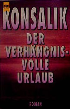 Der verhängnisvolle Urlaub. Roman