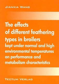The effects of different feathering types in broilers kept under normal and high environmental temperatures on performance and metabolism characteristics