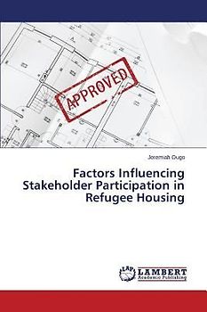 Factors Influencing Stakeholder Participation in Refugee Housing