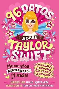 96 Datos Sobre Taylor Swift (96 Facts about Taylor Swift Spanish Edition)