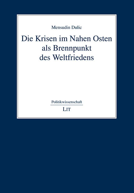 Die Krisen im Nahen Osten als Brennpunkt des Weltfriedens