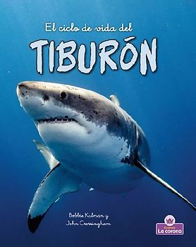 El Ciclo de Vida del Tiburón - Second Edition (the Life Cycle of a Shark)