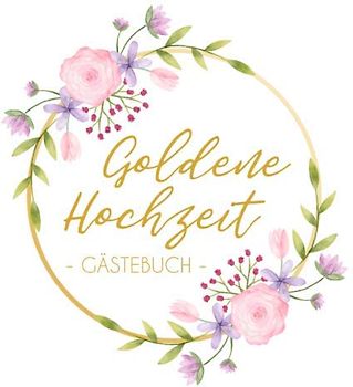 Goldene Hochzeit Gästebuch: Blanko Gästebuch / Eintragebuch für viele Glückwünsche und Widmungen zur goldenen Hochzeit, 100 Seiten, 21x21cm, rosa Aquarell Blumenkranz