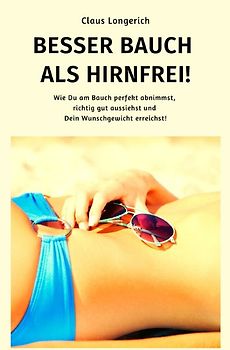 Besser Bauch als Hirnfrei!