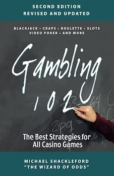 Gambling 102: The Best Strategies for All Casino Games