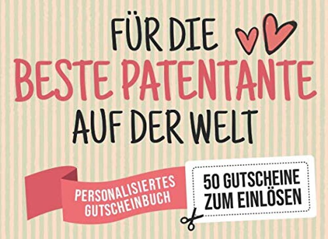 Für Die Beste Patentante Auf Der Welt - Personalisiertes Gutscheinbuch - 50 Gutscheine: Gutscheinheft zum selbst Ausfüllen - Mit 25 fertigen ... zum Geburtstag oder als Geschenk zur Taufe