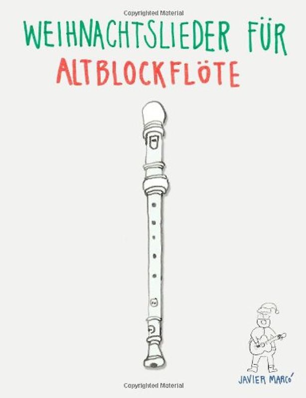 Weihnachtslieder für Altblockflöte: Leichte Lieder!