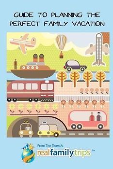 Guide to Planning the Perfect Family Vacation