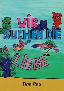 Wir suchen die Liebe