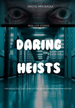 Daring Heists - Real life stories