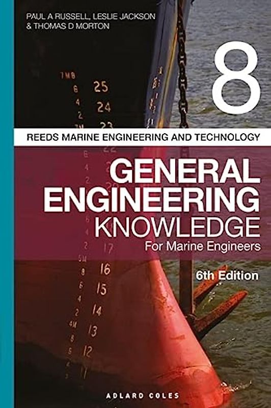Reeds Vol 8 General Engineering Knowledge for Marine Engineers (Reeds Marine Engineering and Technology Series, Band 8)