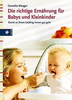 Die richtige Ernährung für Babys und Kleinkinder