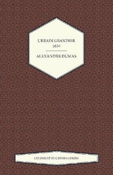 Urbain Grandier - 1634 (Celebrated Crimes Series)