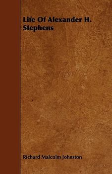 Life Of Alexander H. Stephens