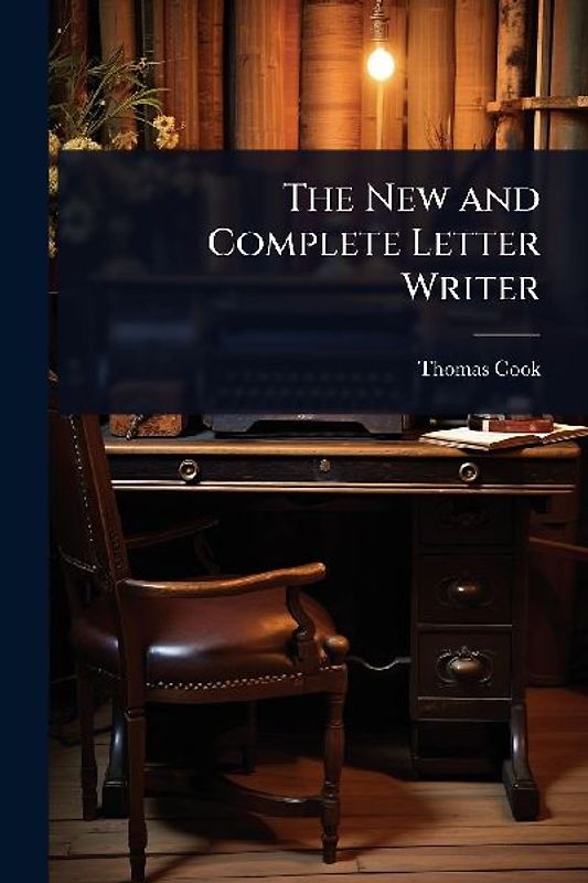 The New and Complete Letter Writer