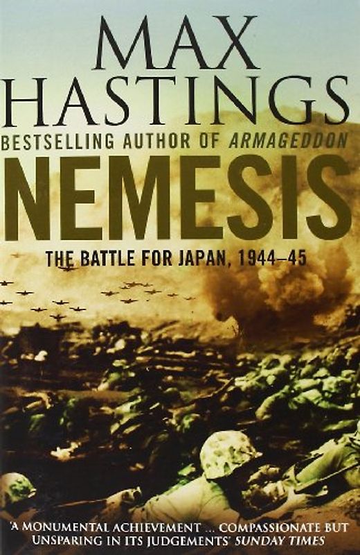 Nemesis: The Battle for Japan, 1944-45 - Max Hastings