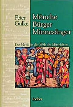 Mönche - Bürger - Minnesänger