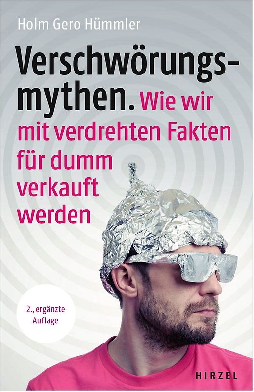 Verschwörungsmythen. Wie wir mit verdrehten Fakten für dumm verkauft werden.