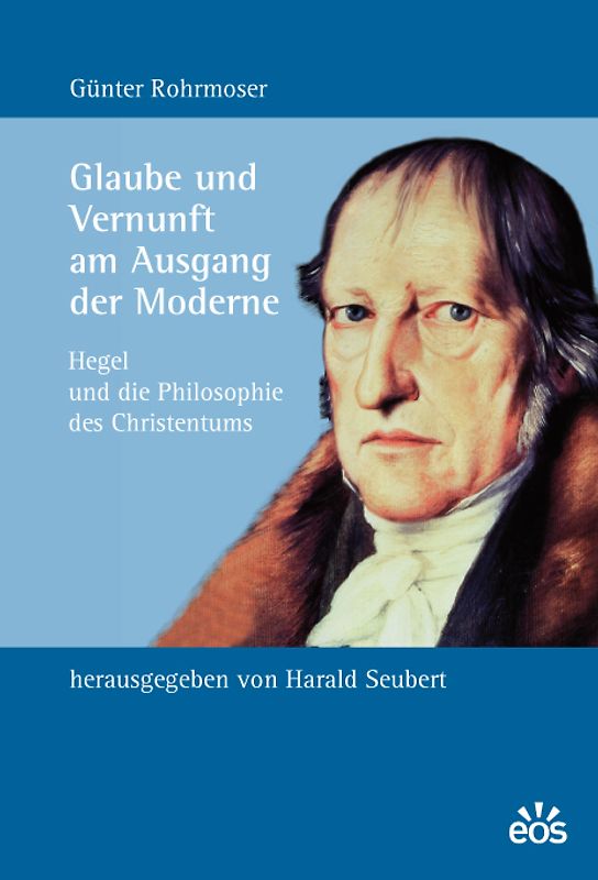 Glaube und Vernunft am Ausgang der Moderne