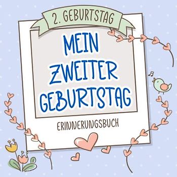 Mein zweiter Geburtstag - 2. Geburtstag Erinnerungsbuch: Buch (blanko) als Geschenk zum zweiten Geburtstag für Jungen und Mädchen, als Gästebuch und Erinnerungsalbum
