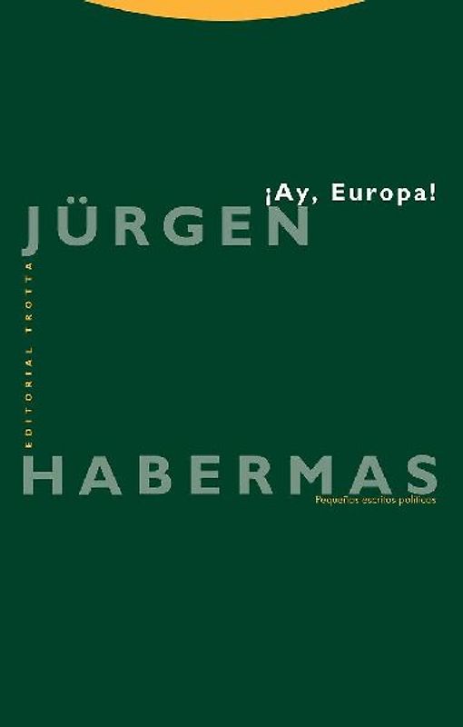 ¡Ay, Europa! : pequeños escritos políticos XI