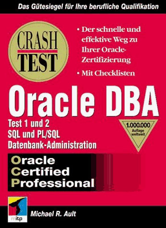 Der Oracle DBA Crash-Test. Der schnellste Weg durch das Oracle Zertifizierungsverfahren Band 1, Teil 1-2