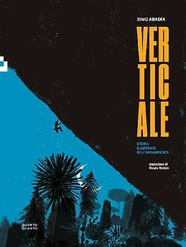 Verticale. Storia illustrata dell'arrampicata
