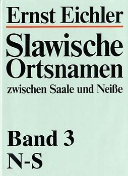 Slawische Ortsnamen zwischen Saale und Neisse. Ein Kompendium / Slawische Ortsnamen zwischen Saale und Neisse. N-S