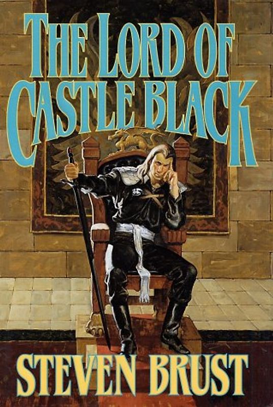 The Lord of Castle Black: Book Two of the Viscount of Adrilankha - Steven Brust