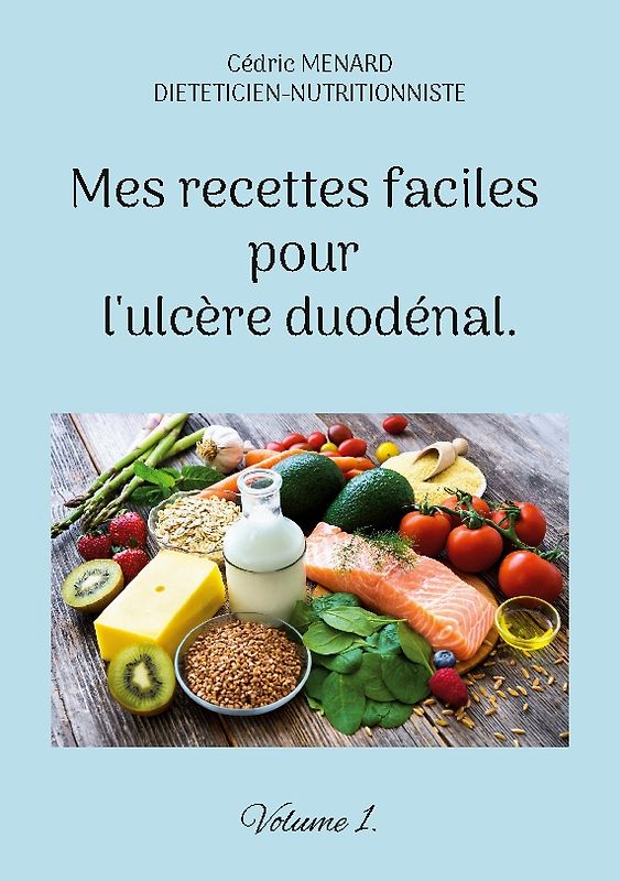 Mes recettes faciles pour l'ulcère duodénal.