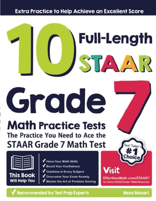 10 Full Length STAAR Grade 7 Math Practice Tests: The Practice You Need to Ace the STAAR Grade 7 Math Test