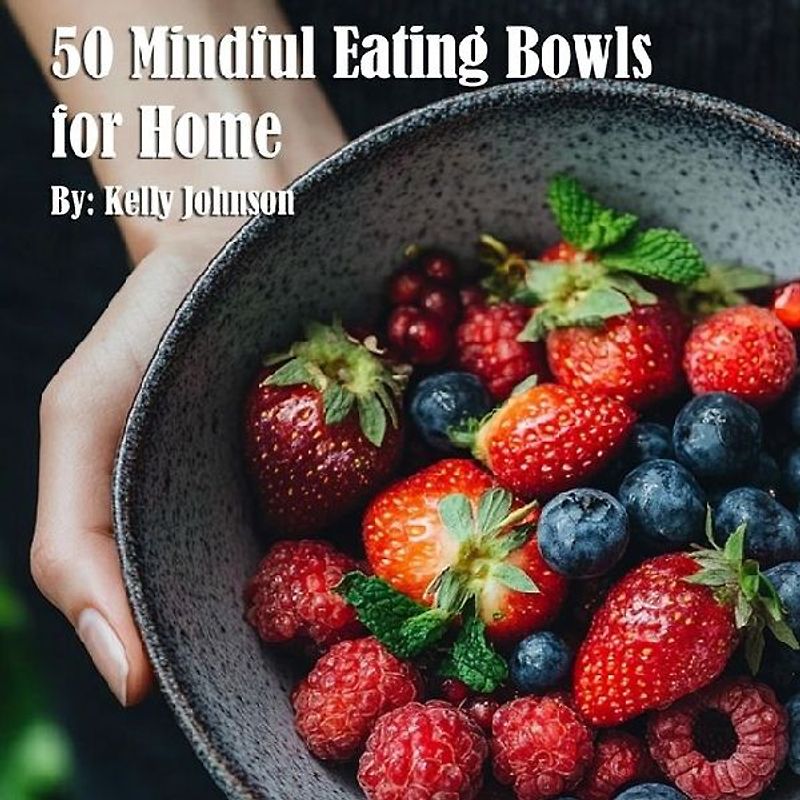 50 Mindful Eating Bowls for Home
