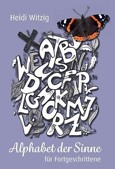 Alphabet der Sinne - für Fortgeschrittene