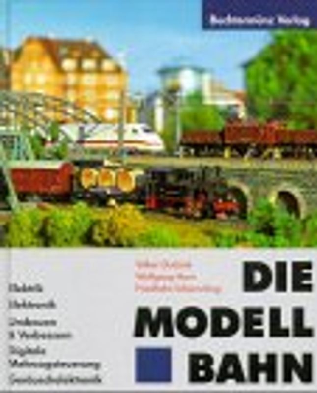 Die Modellbahn. Elektrik - Elektronik - Umbauen & Verbessern - Digitale Mehrzugsteuerung - Geräuscheelektronik