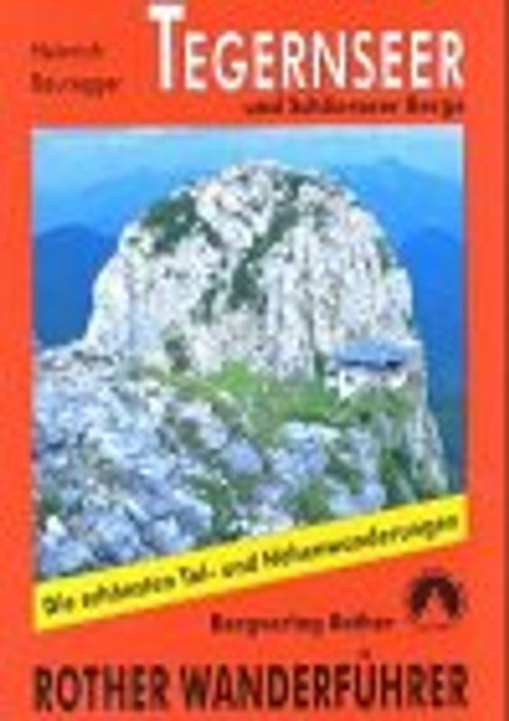 Bergwanderungen in den Tegernseer und Schlierseer Bergen. Wanderführer mit 50 Touren