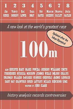 100m - A new look at the world's greatest race (2nd edition)