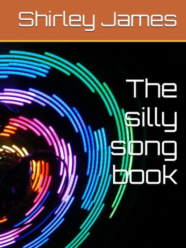 The silly song book (Silly Song books)
