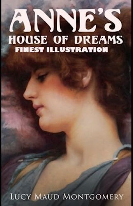 Anne's House of Dreams: Finest Illustration