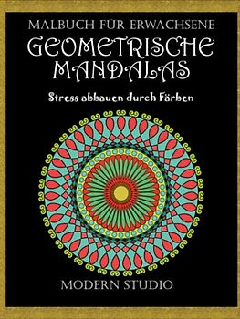 GEOMETRISCHE MANDALAS: Malbuch für Erwachsene