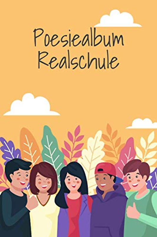 Poesiealbum Realschule: A5 Buch mit über 110 vorgedruckten Vorlagen. | Freundealbum Eintragungen. | Personalisierbares Freundealbum. | Vergiss keinen ... | Sortiere deine Erinnerungen aus.