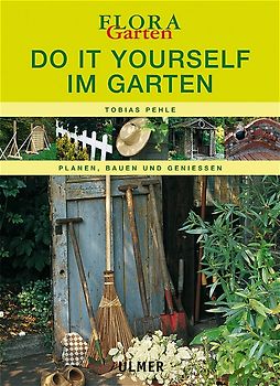 Do it yourself im Garten. planen, bauen und geniessen
