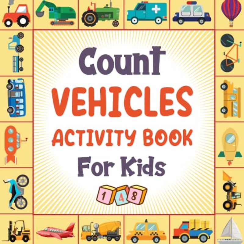 Count Vehicles Activity Book for Kids Ages 2-5: A Fun Vehicles Guessing Game Book For Boys and Girls 2-5 Years Old - Interactive Construction Riddle ... Picture Book For Toddlers and Kindergartners