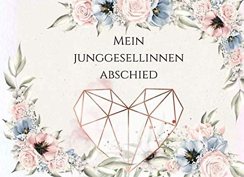 Mein Junggesellinnen Abschied: das perfekte Gästebuch für deine Glückwünsche | 70 Seiten Platz | Für Foto's und Platz zum Schreiben