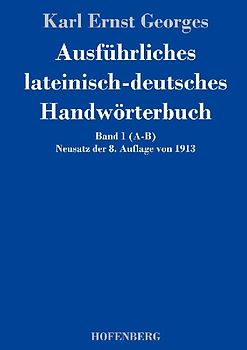 Ausführliches lateinisch-deutsches Handwörterbuch