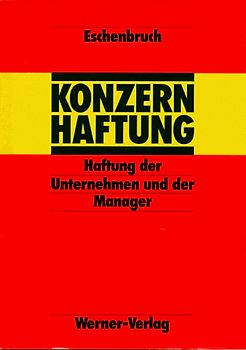 Konzernhaftung. Haftung der Unternehmen und der Manager