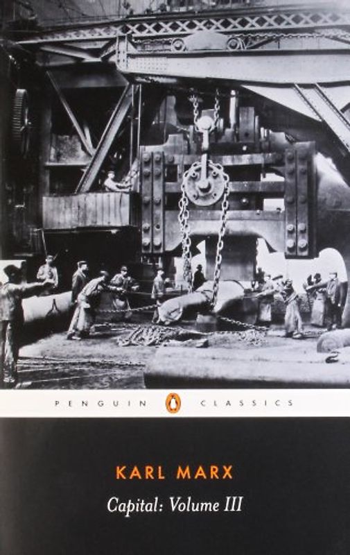 Capital: Volume 3: A Critique of Political Economy - Karl Marx