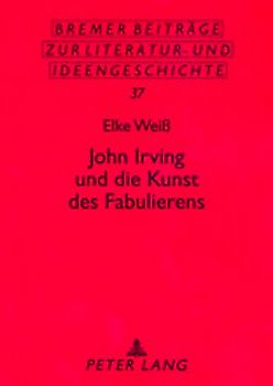 John Irving und die Kunst des Fabulierens