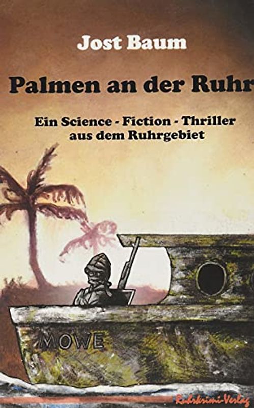 Palmen an der Ruhr: Ein Science-Fiction-Thriller aus dem Ruhrgebiet